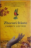 Zboruri Frante - Christy Lefteri - Roman Beletristica