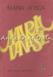Cumpara ieftin Maria Tanase - Maria Rosca, Maria Lătărețu - Carte biografie, Editura Muzicală, 1988, 288 pagini