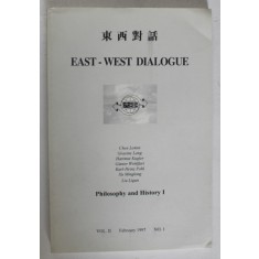 EAST - WEST DIALOGUE , PHILOSOPHY AND HISTORY I , VOL. II , FEBRUARY 1997