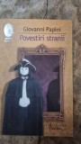 POVESTIRI STRANII de GIOVANNI PAPINI , Bucuresti , EDITURA HUMANITAS