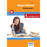 Magyar felv&eacute;teli feladatsorok 5. - 8. oszt&aacute;lyosoknak - Pojj&aacute;k Kl&aacute;ra