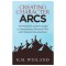 Creating Character Arcs: The Masterful Author&#039;s Guide to Uniting Story Structure