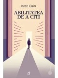 Cumpara ieftin Abilitatea de a citi. Dezvoltare si dificultati/Kate Cain
