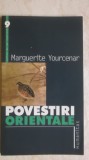 Marguerite Yourcenar - Povestiri orientale (vezi detalii pentru livrare in tara)