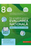 Ne pregatim pentru Evaluarea Nationala 2023. Limba si literatura romana - Clasa 8 - Camelia Sapoiu, Mihaela Dobos, Cristina Cergan, Diana Iacob, Natal