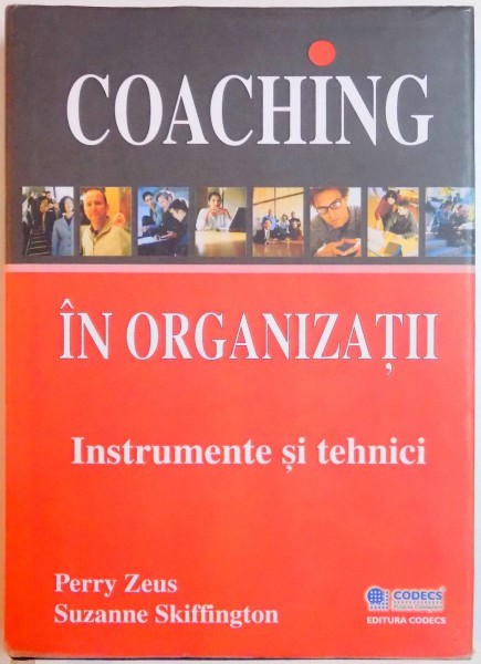 COACHING IN ORGANIZATII , INSTRUMENTE SI TEHNICI de PERRY ZEUS , SUZANNE SKIFFINGTON , 2008