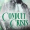 Conduit Crisis