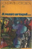 A venit uriasul - Konstantin Vorobiov, Editura Univers, 1974, Editie Veche, Carti Literatura Romana