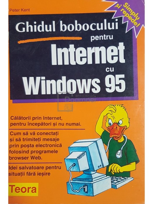 Peter Kent - Ghidul bobocului pentru Internet cu Windows 95 (Editia: 1996)