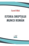 Istoria dreptului muncii roman - Costel Gilca