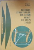 Calculul structurilor din beton armat cu st&acirc;lpi zvelți - R. Agent, V. Bănuț