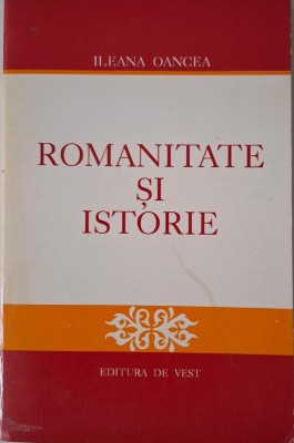 Romanitate si istorie &amp;ndash; Ileana Oancea foto