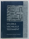 STUDIUL VECHIULUI TESTAMENT , MANUAL PENTRU INSTITUTELE TEOLOGICE , 2003