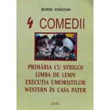 4 comedii - 2016 - Boris Crăciun ($K166)