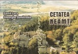 Cumpara ieftin Cetatea Neamt. Le Cite De Neamtz, The Fortress Of Neamtz - Gavril Luca