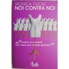 Noi contra noi &ndash; Monica Tatoiu