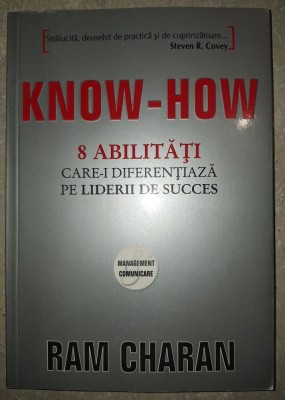 Ram Charan&amp;nbsp;-&amp;nbsp;Know-how (8 abilitati care-i diferentiaza pe liderii de succes) foto