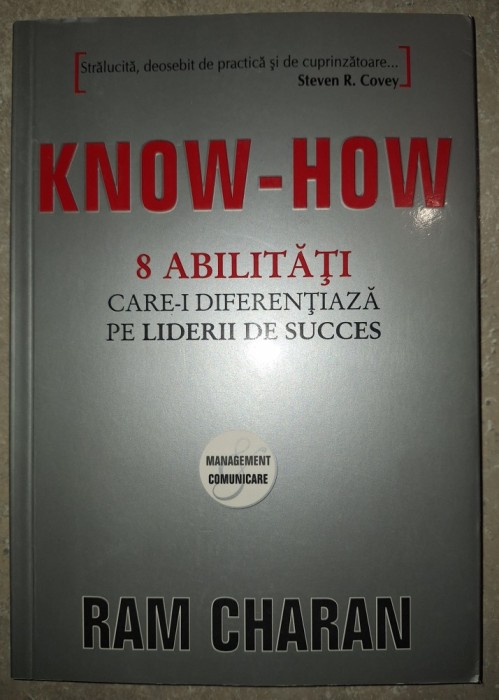 Ram Charan&nbsp;-&nbsp;Know-how (8 abilitati care-i diferentiaza pe liderii de succes)