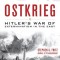 Ostkrieg: Hitler&#039;s War of Extermination in the East