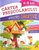 Cumpara ieftin Cartea prescolarului. Activitati educative 4-6 ani | Gabriela Barbulescu