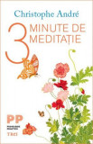 3 Minute de Meditatie - Christophe Andre - Psihologie, Dezvoltare Personala, Mindfulness - Carte Noua/Anticariat