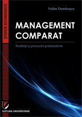 Management comparat. Tendinte si provocari postmoderne - Vadim Dumitrascu foto