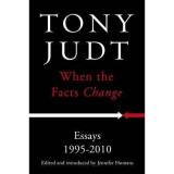 When the Facts Change | Tony Judt