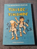 Tivisoc si Tivismoc C. S. Nicolaescu Plopsor