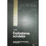 I. Tocan - Exploatarea sondelor (Editia: 1967)