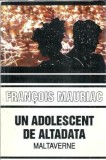 Un adolescent de altadata. Maltaverne - Francois Mauriac