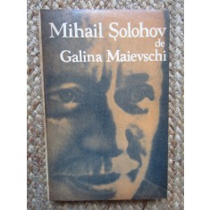 MIHAIL SOLOHOV. MONOGRAFII-GALINA MAIEVSCHI