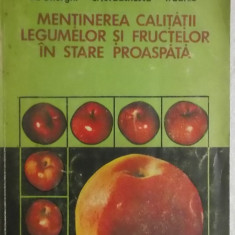 A. Gherghi, s.a - Mentinerea calitatii legumelor si fructelor in stare proaspata