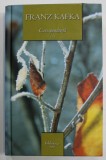 FRANZ KAFKA , CORESPONDENTA ( VOLUMUL III ) APRILIE 1914-1917 , 2007 *EDITIE CARTONATA