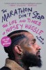 The Marathon Don&#039;t Stop: The Life and Times of Nipsey Hussle