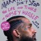 The Marathon Don&#039;t Stop: The Life and Times of Nipsey Hussle