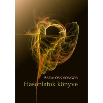 Hasonlatok k&amp;ouml;nyve - Aszal&amp;oacute;s Csongor foto