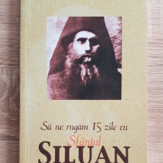 Să ne rugăm 15 zile cu Sfântul Siluan - Maxime Egger