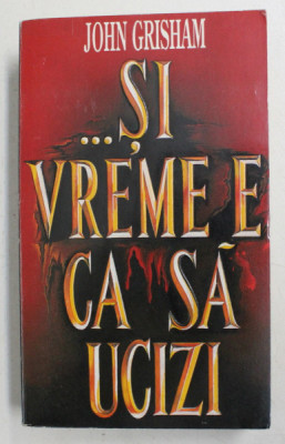 ...SI VREME E CA SA UCIZI de JOHN GRISHAM , 1994 foto