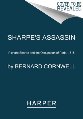 Sharpe&amp;#039;s Assassin: Richard Sharpe and the Occupation of Paris, 1815 foto