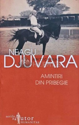 Amintiri din pribegie - 2011 - Neagu Djuvara (AF185) foto