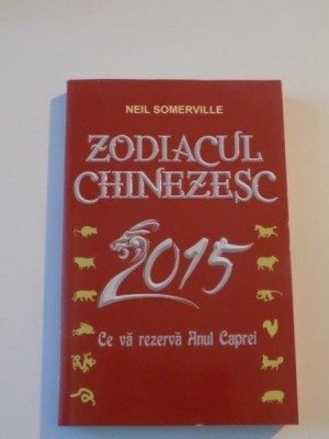 ZODIACUL CHINEZESC 2015 , CE VA REZERVA ANUL CAPREI de NEIL SOMERVILLE foto