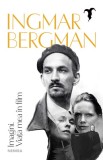 Cumpara ieftin Imagini. Via&Aring;&pound;a mea &Atilde;&reg;n film, Ingmar Bergman