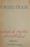 Isabel și apele diavolului - Mircea Eliade - Roman Beletristica