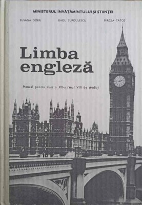 LIMBA ENGLEZA. MANUAL PENTRU CLASA A XII-A (ANUL VIII DE STUDIU)-SUSANA DORR, RADU SURDULESCU, MIRCEA TATOS-250651 foto