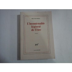 L&#039;INSOUTENABLE LEGERETE DE L&#039;ETRE - ROMAN - MILAN KUNDERA