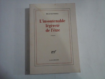 L&amp;#039;INSOUTENABLE LEGERETE DE L&amp;#039;ETRE - ROMAN - MILAN KUNDERA foto