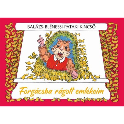 Forg&amp;aacute;csba r&amp;aacute;gott eml&amp;eacute;keim - Bal&amp;aacute;zs-Bl&amp;eacute;nessi-Pataki Kincső foto