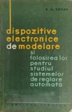 DISPOZITIVE ELECTRONICE DE MODELARE SI FOLOSIREA LOR PENTRU STUDIUL SISTEMELOR DE REGLARE AUTOMATA-B. IA. KOGAN