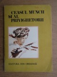 Ceasul muncii si al privighetorii (1976, ilustratii de Mircea Dumitrescu)