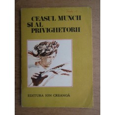 Ceasul muncii si al privighetorii (1976, ilustratii de Mircea Dumitrescu)